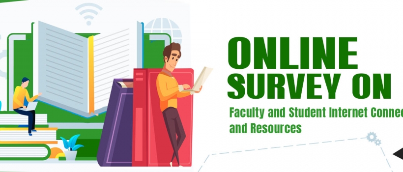 Online Survey on Faculty and Students Internet Connectivity and Resources